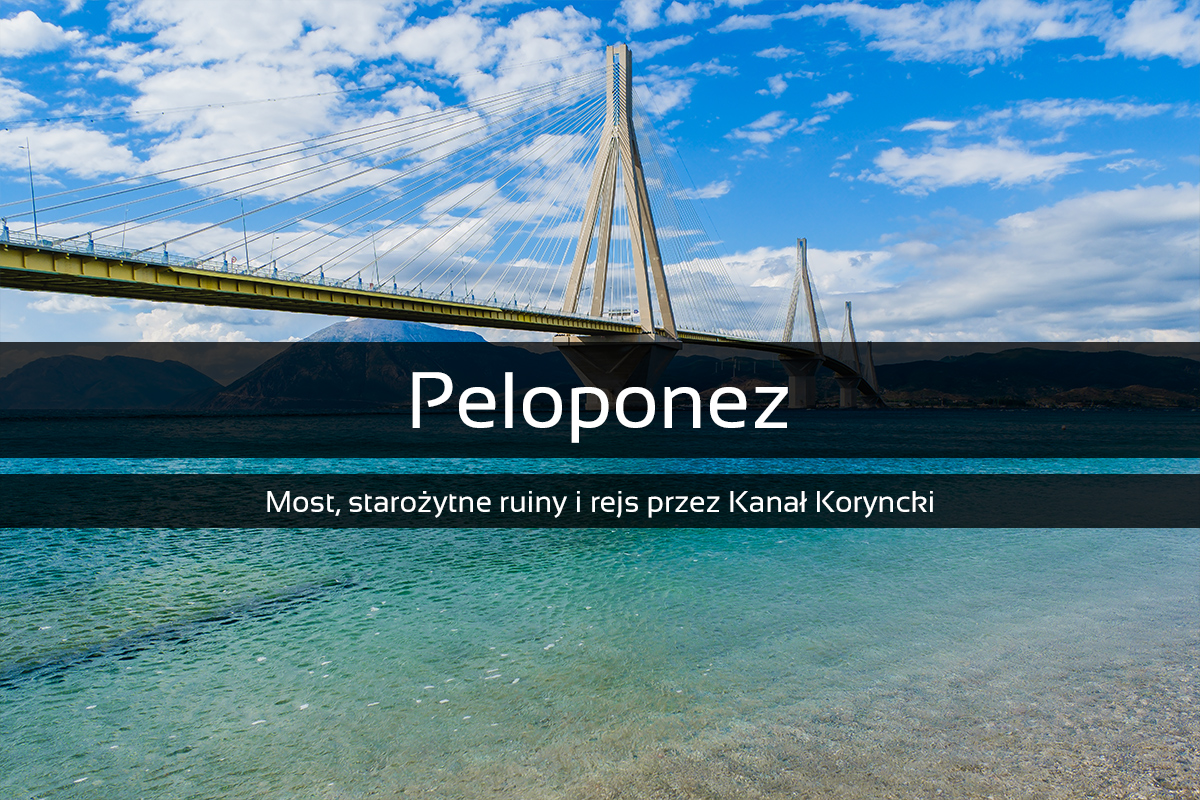 Peloponez – most, starożytne ruiny i rejs przez Kanał Koryncki